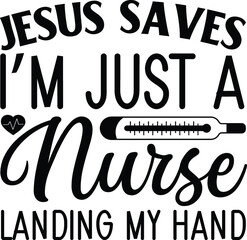 Jesus saves I’m just a nurse landing my hand