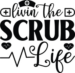Livin the scrub life vector arts