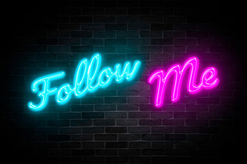 Follow Me lettering neon banner on brick wall background. - obrazy, fototapety, plakaty