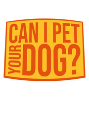 Pet your Dog Spruch 