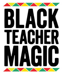 black teacher magic svg png, teacher svg, black history month svg png, Black Teacher Svg, Black Teachers Matter Svg, Black Educator Svg, blm
