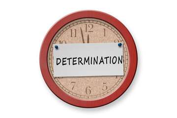 Determination word written on clock bulletin board for inspirational motivation concept.