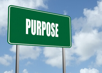 Motivational Purpose highway sign for finding meaning in life.