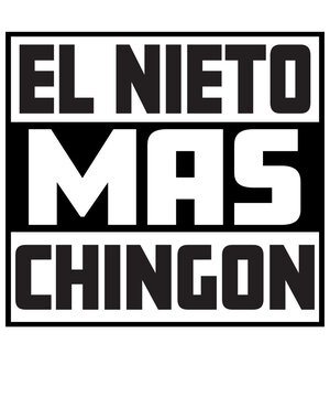 EL NIETO Mas Chingon, El Nieto Mas Chingon Svg, Spanish El Nieto Day SVG, Spanish Dad Svg, Mexican Father Svg, Dad Svg, Father Svg, Mexican
