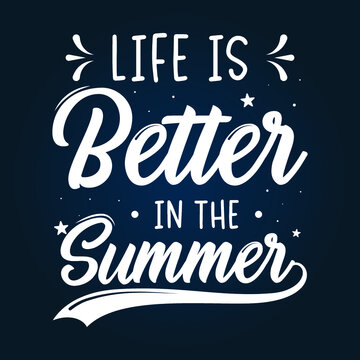 Life is better in the summer custom typography svg design for t shirts and merchandise, summer typography lettering
