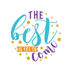 the best is yet to come, motivational keychain quote lettering vector