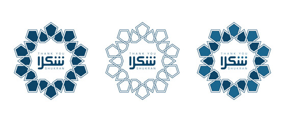 Set of Islamic traditional rosettes as a frame for greetings cards decoration with word Shukran. Shukran means thanks in Arabic Vector illustration.