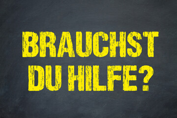 Brauchst du Hilfe?