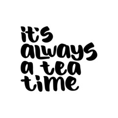 Funny lettering for tea lovers vector design
