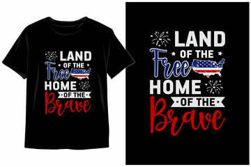 Fototapeta premium Land Of The Free Home Of The Brave-4th of July T shirt Design. Memorial Day Design. Independence Day Vector Graphics. T shirt