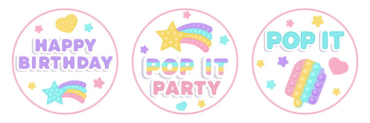 Set of three Birthday favor tags popi it fidget toy vector design with illustrations and text. Happy Birthday gift printable circle cards or labels in pastel popit style. Party design as a trendy toy.