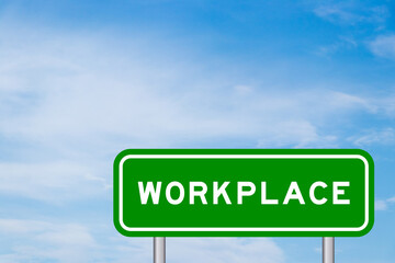 Clear blue color sky with white cloud baGreen color transportation sign with word workplace on blue...