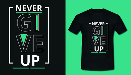 Never Give Up Motivational T shirt design