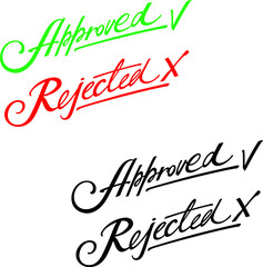 Approved and rejected - template for for any type of documents. Permission, prohibition, approval, disapproval, confirmation, cancellation. Handwritten text, calligraphy.