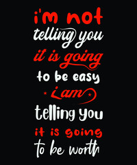 i am not telling you Print-ready inspirational and motivational posters, t-shirts, notebook cover design bags, cups, cards, flyers, stickers, and badges