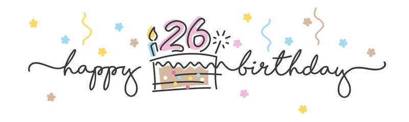 26th Birthday handwritten typography lettering Greeting card with colorful big cake, number, candle and confetti