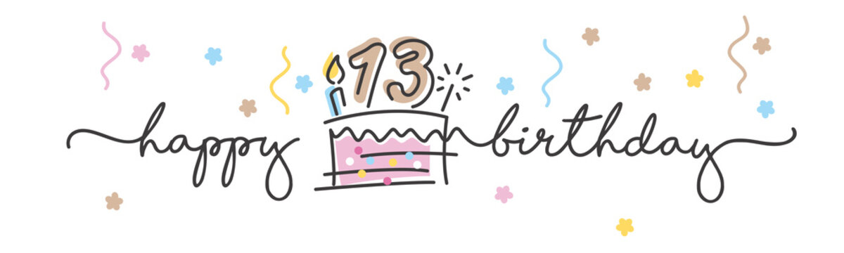 13th Birthday handwritten typography lettering Greeting card with colorful big cake, number, candle and confetti