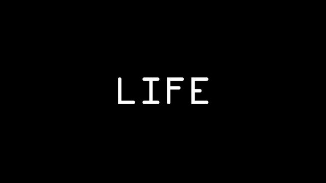 White picture of LIFE on a black background. valuable gift for man. Distortion liquid style transition icon for your project. 4K video animation for motion graphics and compositing.