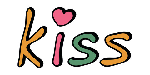 Hand drawn vector colorful lettering. Cute holiday doodle illustration. kiss clipart for print, web, design, decor.