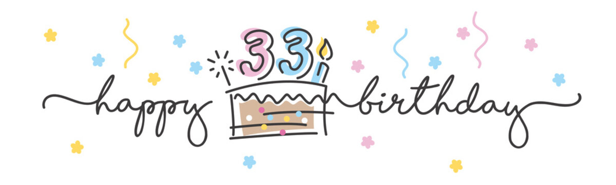 33rd Birthday handwritten typography lettering Greeting card with colorful big cake, number, candle and confetti