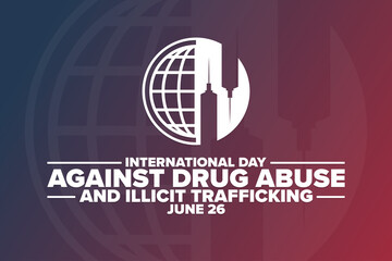 International Day Against Drug Abuse and Illicit Trafficking. June 26. Holiday concept. Template for background, banner, card, poster with text inscription. Vector EPS10 illustration.
