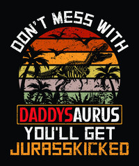 Don't Mess With Daddy Saurus You'll Get Jurasskicked Shirt, Father's Day Dinosaur Skelton Shirt, Father's Day T Rex Skelton Shirt, Retro Vintage Sunset Shirt, Father's Day Vintage Shirt Template