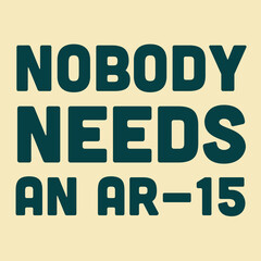 Nobody Needs an AR-15 Sign