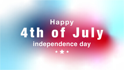 Blurred background design with text Happy Fourth of July.  USA Happy Independence Day celebrate banner.  United States national holiday. Vector illustration.