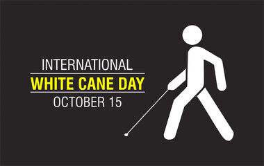 WHITE CANE DAY 15 October banner  multipurpose background vector illustration.