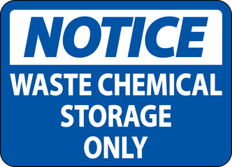 Notice Waste Chemical Storage Only Label