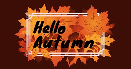 Illustrative image of maple leaves and hello autumn text in white frame on brown background - Powered by Adobe