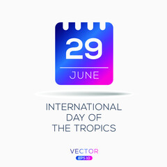 Fototapeta premium International Day of the Tropics, held on 29 June.