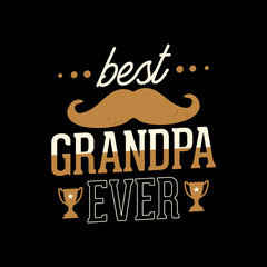 Best grandpa ever t-shirt design. Grandparent Gift T-Shirt vector typography graphics template.