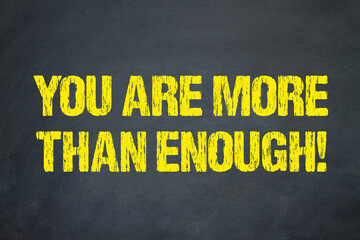 You are more than enough! - obrazy, fototapety, plakaty