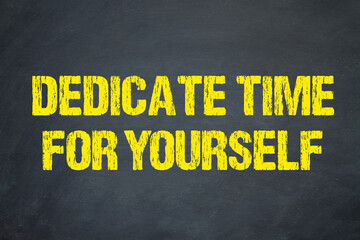 Dedicate time for yourself