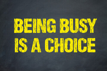 Being busy is a choice