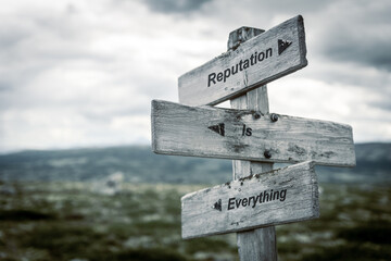 reputation is everything text quote on wooden signpost outdoors in nature. Yourself and business concept. - 510804331