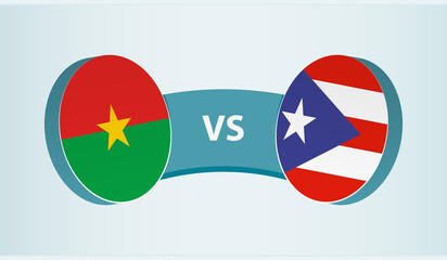 Burkina Faso versus Puerto Rico, team sports competition concept.