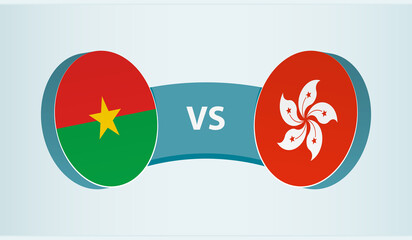 Burkina Faso versus Hong Kong, team sports competition concept.