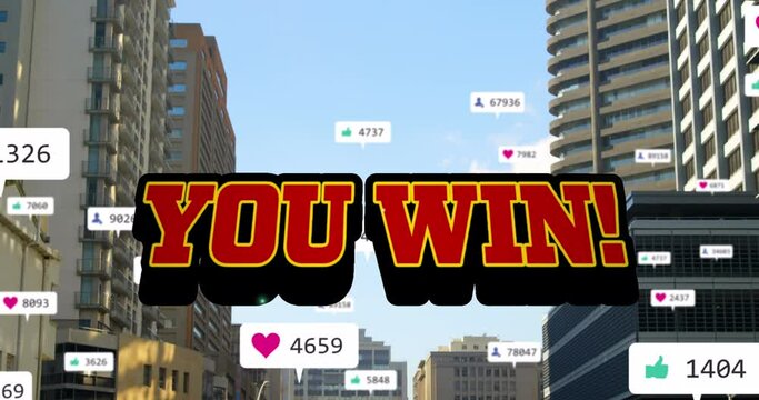 Animation of you win and social media reactions over cityscape