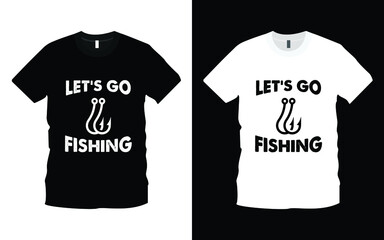 Let's Go Fishing T-shirt Design Template. Typography inspiration, motivational lettering quotes t-shirt design suitable for print design. Ready to print for apparel.