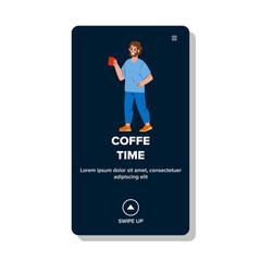 Coffee Time Enjoying Young Man Manager Vector. Coffee Time Enjoy Boy, Guy Drinking Energy Beverage, Businessman Holding Cup With Drink. Character Manager Web Flat Cartoon Illustration