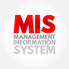 MIS Management Information System - study of people, technology, organizations, and the relationships among them, acronym text concept background © dizain