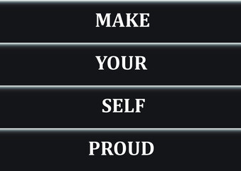 make your self proud Print-ready inspirational and motivational posters, t-shirts, notebook cover design bags, cups, cards, flyers, stickers, and badges