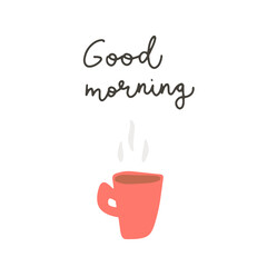 Obraz premium A red cup of coffe isolated on a white background. Hand drawn flat vector illustration for book, postcard, poster, t shirt. Ggood morning lettering typography. Modern motivating calligraphy decor.