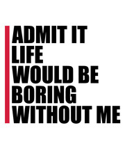 boring life without me 