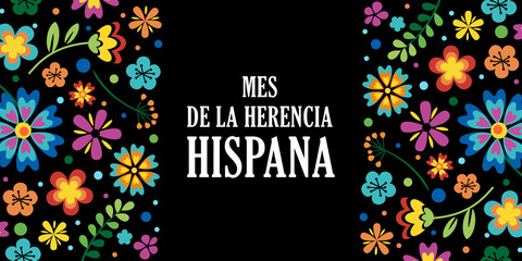 Hispanic heritage month. Vector web banner, poster, card for social media, networks. Greeting in Spanish Mes de la herencia hispana text, floral pattern, on black background