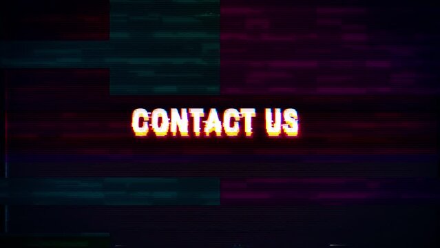 contact us text with Glitch pixel screen animation. VHS vignetted capture effect, Tv screen noise glitch, and transition effect for video editing
