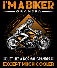 I'm a biker Grandpa. Just like a normal grandpa except much cooler