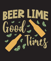 Beer Lime Good Timesis a vector design for printing on various surfaces like t shirt, mug etc. 